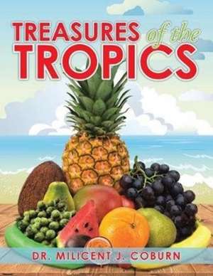 Treasures of the Tropics de Milicent J. Coburn