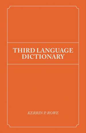 Third Language Dictionary de Kerrin P. Rowe