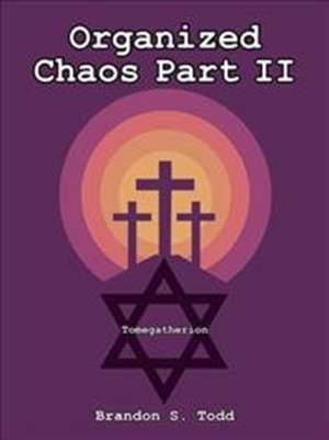 Organized Chaos Part II de Brandon S. Todd