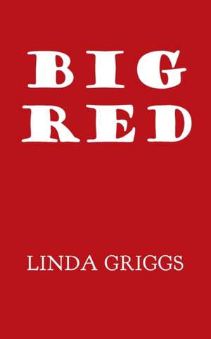 Big Red de Linda Griggs