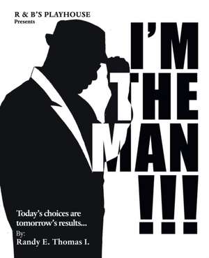 I'M the Man!!! de Randy E. Thomas I.