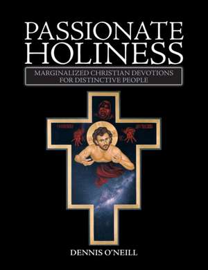 Passionate Holiness de Dennis O'Neill