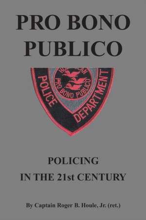 Pro Bono Publico de Jr Roger Houle Houle