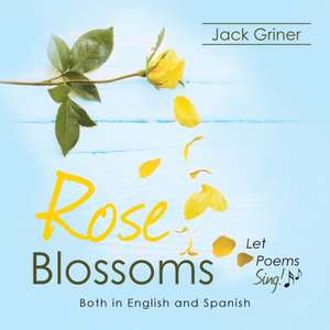 Rose Blossoms de Jack Griner