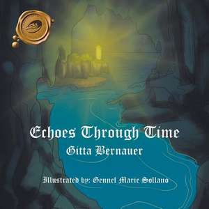 Echoes Through Time de Gitta Bernauer