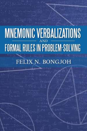 Mnemonic Verbalizations and Formal Rules in Problem-Solving de Felix N. Bongjoh