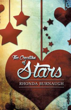 The Creation of Stars de Rhonda Burnaugh