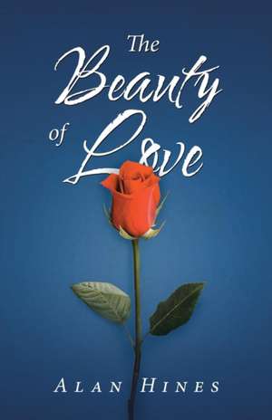 The Beauty of Love de Alan Hines