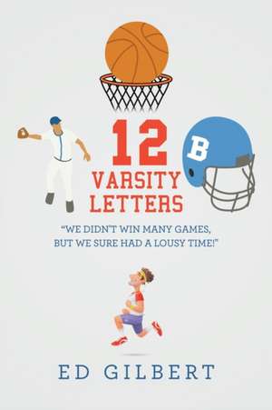 12 Varsity Letters de Ed Gilbert