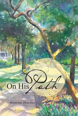 On His Path de Annette Hartley
