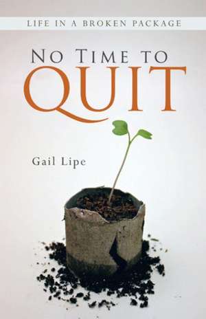 No Time to Quit de Gail Lipe