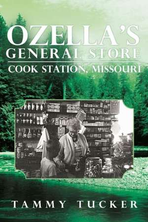 Ozella's General Store Cook Station, Missouri de Tammy Tucker