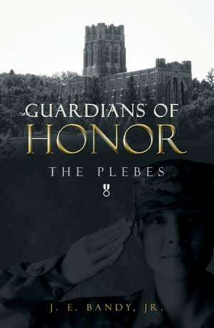 Guardians of Honor de Jr. J. E. Bandy