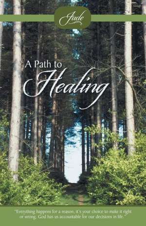 A Path to Healing de Jade