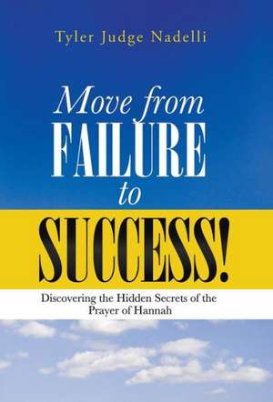 Move from Failure to Success! de Tyler Judge Nadelli