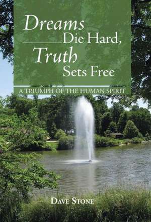 Dreams Die Hard, Truth Sets Free de Dave Stone