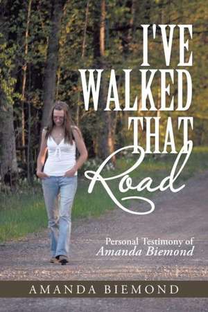 I've Walked That Road de Amanda Biemond