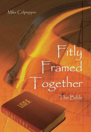 Fitly Framed Together de Mike Culpepper