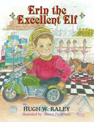 Erin the Excellent Elf de Hugh W. Raley