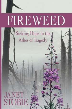 Fireweed de Janet Stobie