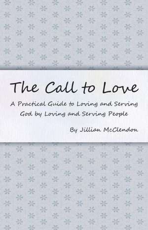 The Call to Love de Jillian McClendon