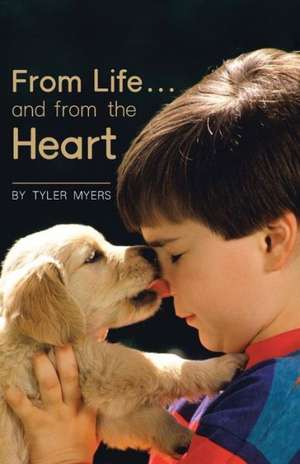 From Life ... and from the Heart de Tyler Myers