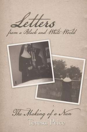 Letters from a Black and White World de Teresa Price