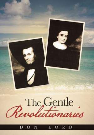 The Gentle Revolutionaries de Don Lord