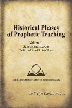 Historical Phases of Prophetic Teaching Volume II de Evelyn Theresa Watson