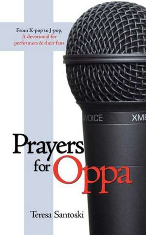 Prayers for Oppa de Teresa Santoski