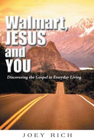 Walmart, Jesus, and You de Joey Rich