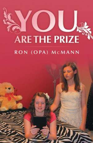 You Are the Prize de Ron (Opa) McMann