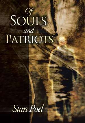 Of Souls and Patriots de Stan Poel