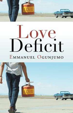 Love Deficit de Emmanuel Ogunjumo