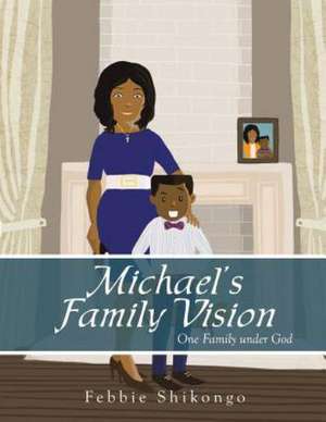 Michael's Family Vision de Febbie Shikongo