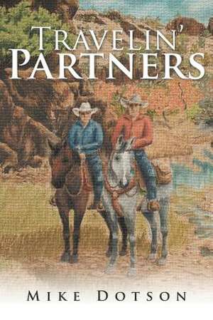 Travelin' Partners de Mike Dotson