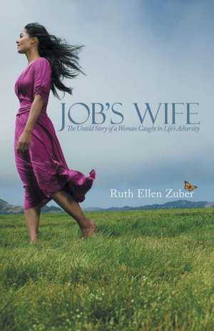 Job's Wife de Ruth Ellen Zuber