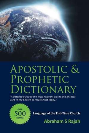 Apostolic & Prophetic Dictionary de Abraham S. Rajah