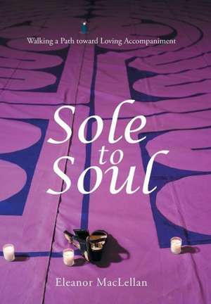 Sole to Soul de Eleanor Maclellan