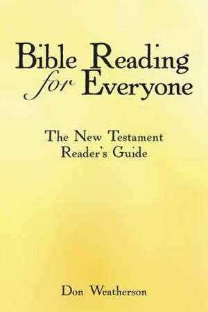 Bible Reading for Everyone de Don Weatherson