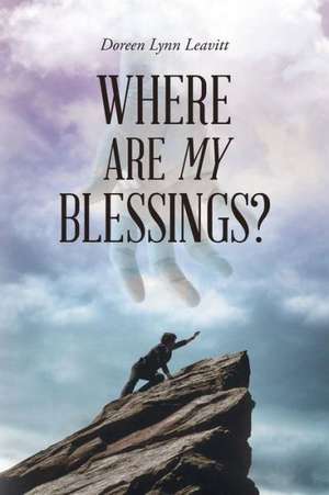 Where Are My Blessings? de Doreen Lynn Leavitt