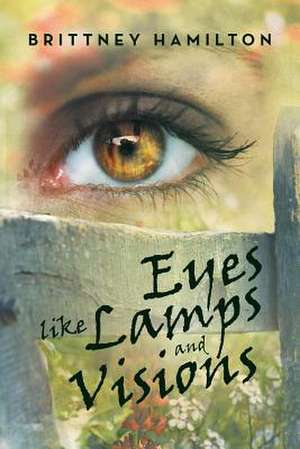 Eyes Like Lamps and Visions de Brittney Hamilton