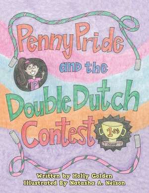 Penny Pride and the Double Dutch Contest de Holly Golden