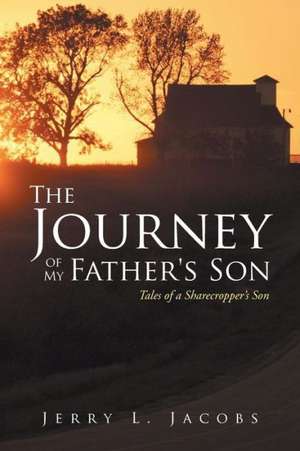 The Journey of My Father's Son de Jerry L. Jacobs