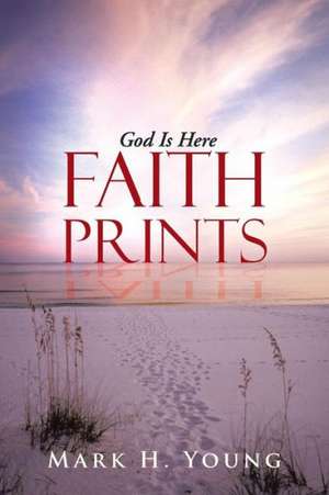 Faith Prints de Mark H. Young