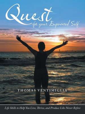 Quest for Your Empowered Self de Thomas Ventimiglia