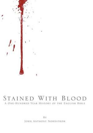 Stained with Blood de John Anthony Nordstrom