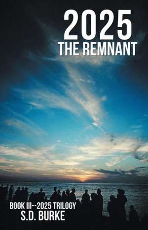 2025 the Remnant de S. D. Burke