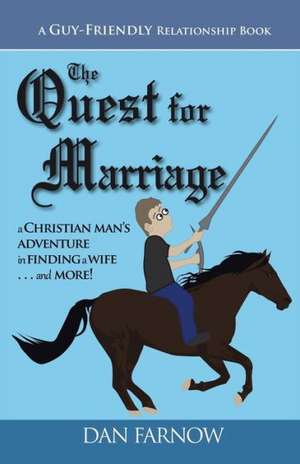 The Quest for Marriage de Dan Farnow