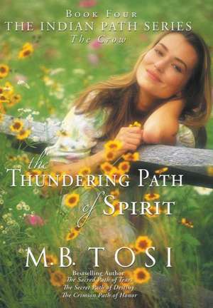 The Thundering Path of Spirit de M. B. Tosi